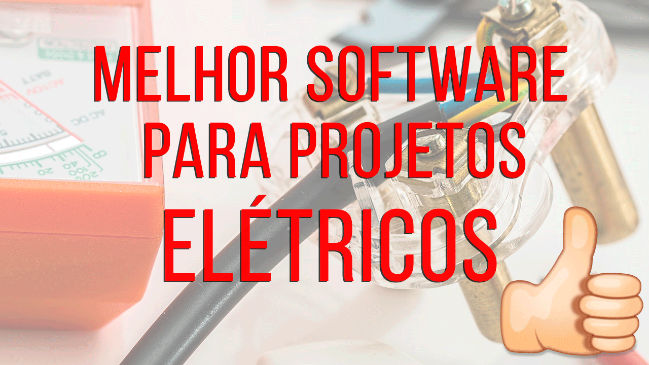 Qual o melhor software para projetos elétricos?
